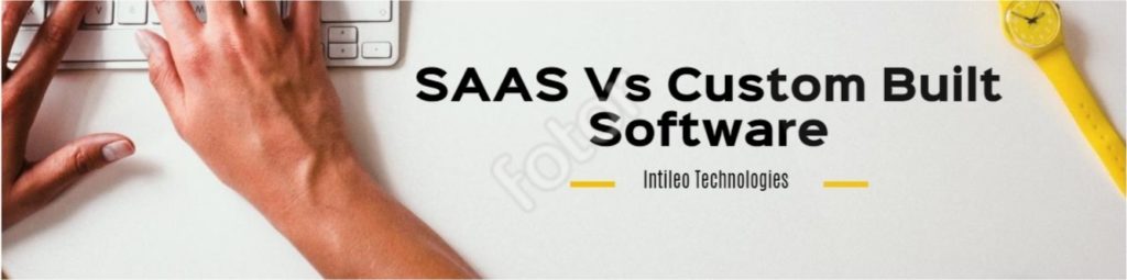 SAAS Vs Custom Built Software 1